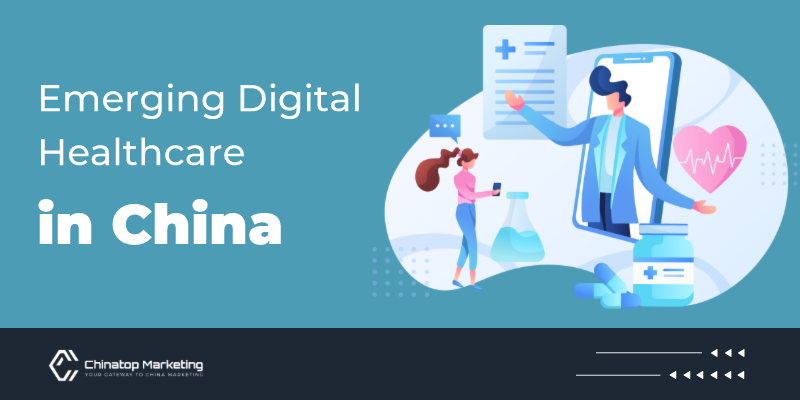 Emerging Digital Healthcare in China