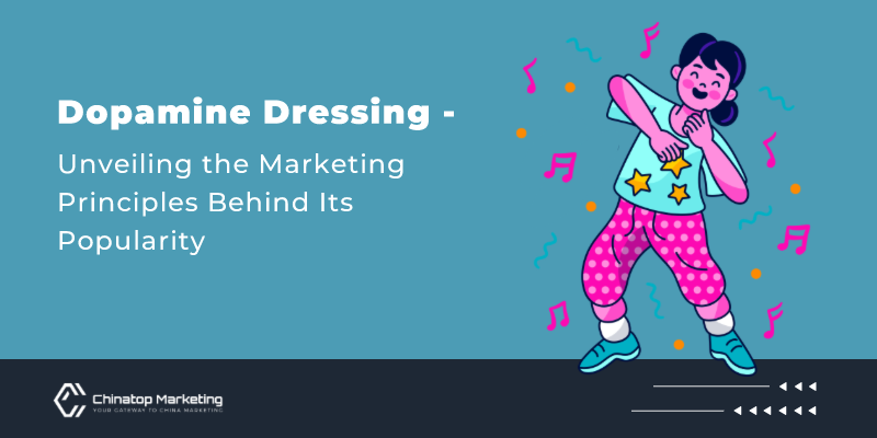 Dopamine Dressing - Unveiling the Marketing Principles Behind Its Popularity