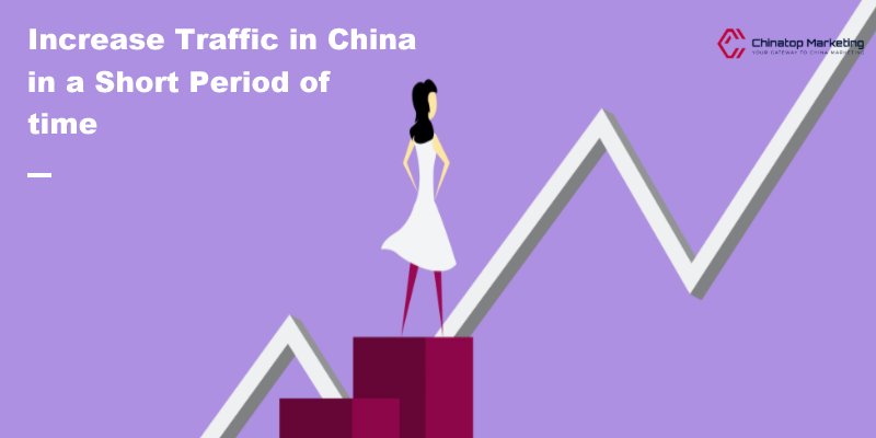 How to Quickly Increase Your Online Traffic in China?