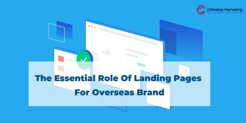 The Essential Role of Landing Pages for Overseas Brands