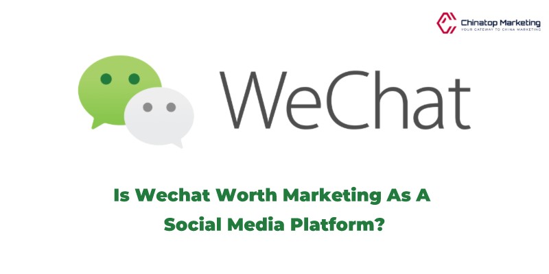 Chinese Popular Chat App:Is WeChat Worth Marketing as a Social Media Platform?